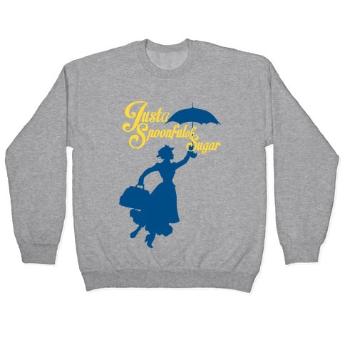Just A Spoonful of Sugar Crewneck Sweatshirt